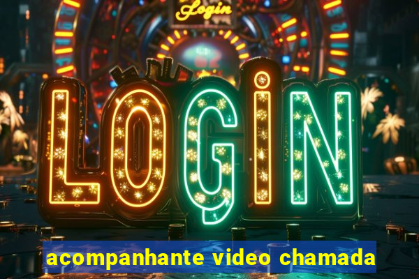 acompanhante video chamada